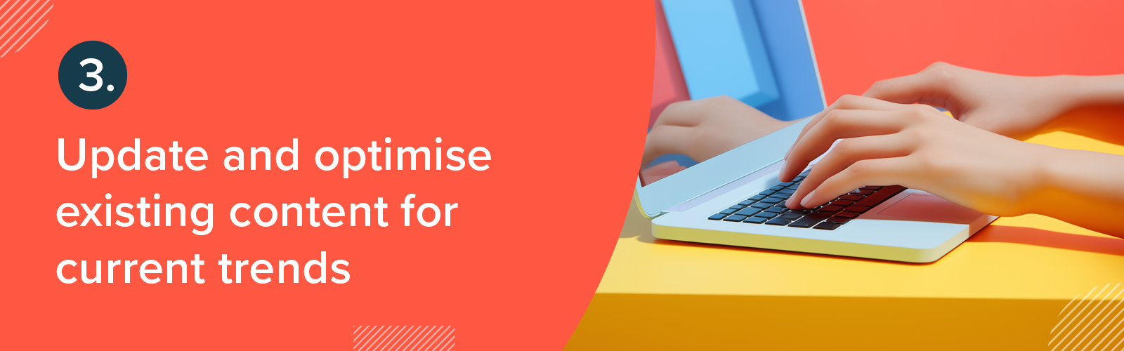 Update and optimise existing content for current trends