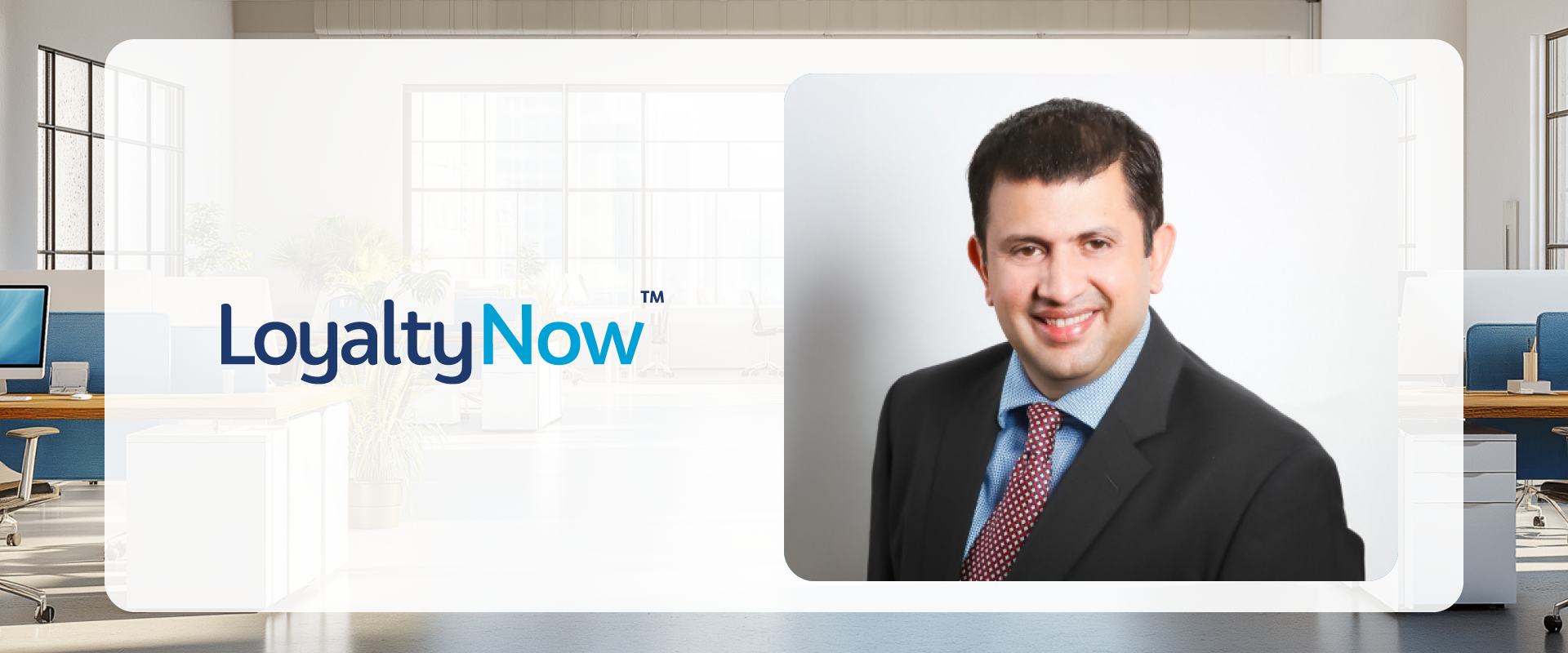 Q&A: Loyalty Now Co-Chair and Group CEO, Anurag Vasisth.